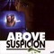 ABOVE SUSPICION